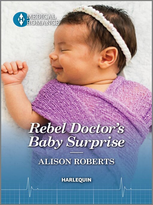 Title details for Rebel Doctor's Baby Surprise by Alison Roberts - Available